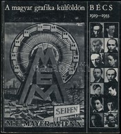 A Magyar Grafika Külföldön. Bécs 1919-1933. Kiállítás A Magyar Nemzeti Galéria Gyűjteménye Alapján. R. Bajkay Éva Művész - Zonder Classificatie