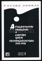 Fecske András: A Figurativitás Problémái A Kortárs Hazai Festőművészetben (1945-1990). Bp., 1995, HG (Figuratív Piktúra  - Zonder Classificatie