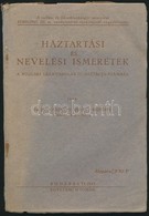 Jaszovszkyné Bárány Erzsébet: Háztartási és Nevelési Ismeretek A Polgári Leányiskolák IV. Osztálya Számára. Bp.,1945, Ki - Non Classés