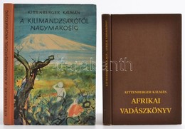Kittenberger Kálmán: Afrikai Vadászkönyv + Vadászkalandok Afrikában (2x) + A Kilimandzsárótól Nagymarosig. Kötetenként V - Unclassified