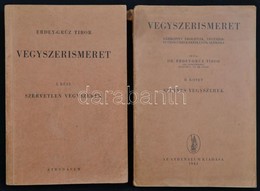 Erdey-Grúz Tibor: Vegyszerismeret. 1-2. Köt. Bp., 1943, Athenaeum. Kicsit Kopott, Részben Elváló Papírkötésben, Egyébkén - Zonder Classificatie
