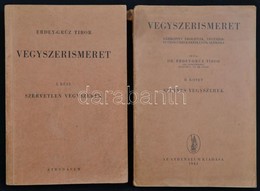 Erdey-Grúz Tibor: Vegyszerismeret. 1-2. Köt. Bp., 1943, Athenaeum. Kicsit Kopott, Részben Elváló Papírkötésben, Egyébkén - Non Classés