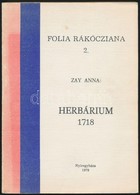 Zay Anna: Herbárium 1718. Folia Rákócziana 2. Nyíregyháza, 1979. Kiadói Papírkötés, Kissé Kopottas állapotban. - Zonder Classificatie