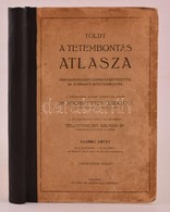Toldt, [Karl] Károly: A Tetembontás Atlasza. II. Kötet: A Zsigertan. Az értan. 1505 Nagyrészben Színes Fametszettel és 1 - Non Classificati
