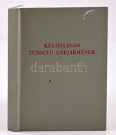 Biczó István: Különleges Tűzoltó Gépjárművek, Utánfutók, Szerek és Felszerelések. Bp., 1977, BM Tanulmányi és Propaganda - Non Classificati