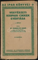 Dr. Dubovitz Hugó: Vegyészeti Kisipari Cikkek Gyártása. I. Kötet. Az Ipar  Könyvei 9. Bp., (1925),Athenaeum, 196 P. Kiad - Unclassified