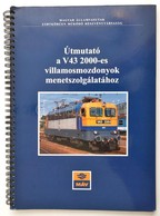 Stósz István: Útmutató A V43 2000-es Villamosmozdonyok Menetszolgálatához. Szerk.: Mezei István. Bp., 2006, MÁV Zrt.,160 - Non Classés