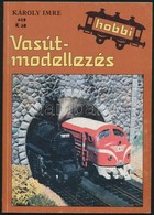 Károly Imre: Vasútmodellezés. Hobbi. Bp., 1986, Móra Ferenc Könyvkiadó. Kiadói Papírkötés, Volt Könyvtári Példány, Jó ál - Zonder Classificatie