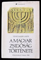 Venetianer Lajos: A Magyar Zsidóság Története. Különös Tekintettel Gazdasági és Művelődési Fejlődésére A XIX. Században. - Zonder Classificatie