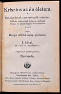 Hoppe Alfréd: Krisztus Az én életem. I. Kötet. Bp.-Winterberg-New York, 1923, Steinbrener Ker. János. Kiadói Aranyozott  - Non Classés