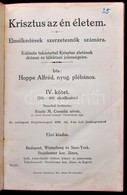 Hoppe Alfréd: Krisztus Az én életem. IV. Kötet. Bp.-Winterberg-New York, 1926, Steinbrener Ker. János. Kiadói Aranyozott - Unclassified