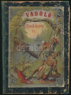 [James Fenimore ]Cooper: Vadölő. Az Ifjúság Számára Báró Eötvös József Utasítása Szerint átdolgozva. Ifjúsági Könyvtár.  - Unclassified