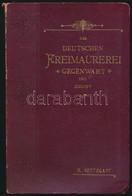 Hermann Settegast: Der Deutschen Freimaurerei. Berlin, 1897, Emil Goldschmidt, 1 T.+XI+308 P. Német Nyelven. Kiadói Aran - Zonder Classificatie