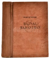 Fekete István: Hajnal Badányban. Bp., 1943, Új Idők, 328 P. Harmadik Kiadás. Kiadói Félvászon-kötés, Sérült Gerinccel. - Non Classificati