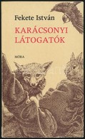 Fekete István: Karácsonyi Látogatók. Vál. és Szerk.: Véber Károly. Hartung Sándor. Bp.,1989,Móra. Kiadói Papírkötés. - Non Classés