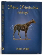 Prima Primissima évkönyv. 2007-2008. Bp.,2008, Kossuth. Kiadói Kartonált Papírkötés, Kiadói Papír Védőborítóban, A Védőb - Non Classificati