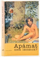 Faludy, Andrew: Apámat Nem Láttátok? 2002, Glória Kiadó. Kiadói Kartonált Kötés, Papír Védőborítóval, Jó állapotban. - Zonder Classificatie