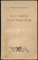 Móricz Zsigmond: Egy Akol, Egy Pásztor. Elbeszélések. Bp.,(1940), Athenaeum. Kiadói Papírkötés, Kissé Foltos Borítóval. - Zonder Classificatie