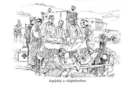 ** T2 Segélyhely A Világháborúban. Honvédség Története 1868-1918 / WWI Hungarian First Aid Post S: Garay - Zonder Classificatie