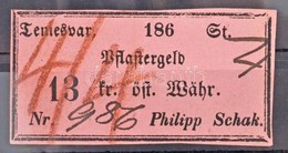 Osztrák-Magyar Monarchia / Temesvár 1860-1870. 'Pflastergeld (Útadó)' 13 Osztrák értékű Forintról, 'Philipp Schak', Rózs - Non Classificati