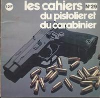 Revue N: 29 - Les Cahiers Du Pistolier Et Du Carabinier - Armes