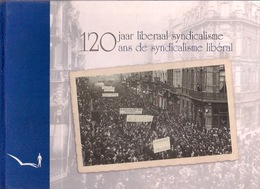 120 JAAR LIBERAAL SYNDICALISME 1891-2011 154pp ©2012 ACLVB CGSLB VSOA SLFP VAKBOND SYNDICAT LIBERAL Geschiedenis Z765 - Syndicats