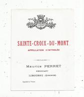 étiquette De Vin , Bordeaux , SAINTE CROIX DU MONT ,Maurice PERRET ,LIBOURNE - Bordeaux