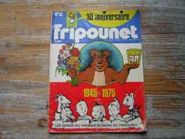 FRIPOUNET N° 47  1975  30 éme ANNIVERSAIRE 1945 / 1975 LES HEROS DU PREMIER NUMERO   PUB ASTERIX - Fripounet