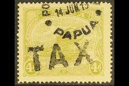 1911-15 4d Pale Olive Green, Watermark Crown To Right, SG 88w, Cds And Scarce Straight Line "TAX" Cancels. For More Imag - Papua New Guinea