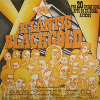 * LP *  ATLANTIC BLACK GOLD - (The 20 Great Soul Hits By Original Artists) Misprint. (England 1974 EX) - Soul - R&B