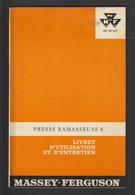 Livret Pour PRESSE RAMASSEUSE  N°8   Des Années 60 - MASSEY FERGUSON - 38 Pages - 17 Photos - Machines