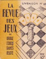 La Revue Des Jeux De Bridge, Echecs, Dames, Belote - Livraison N°18 (édition De Guerre) - Giochi Di Società