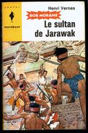 " BOB MORANE: Le Sultan De JARAWAK ", Par Henri VERNES -  MJ N° 46 - Aventures. - Marabout Junior