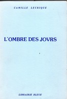 ARDENNES - L'OMBRE DES JOURS - CAMILLE LECRIQUE - Champagne - Ardenne