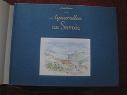 Livre , AQUARELLES En SAVOIE - Carnets De Voyage - Alpes - Pays-de-Savoie