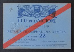 Ticket FÊTE DE LA VICTOIRE 14 Juillet 1919 Retour Triomphal Des Armées Tribune 22 Colonies Champs-Elysée - Tickets D'entrée