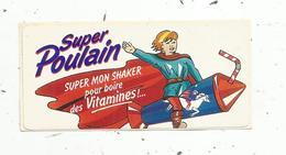 Autocollant , Chocolat ,SUPER POULAIN , Super Mon Shaker Pour Boire Des Vitamines !... - Adesivi