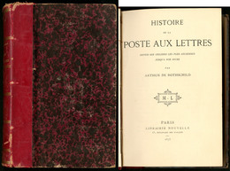 "Histoire De La Poste Aux Lettres Des Origines à Nos Jours", Par A. De Rothschild, 1873, Relié. - TB - Andere & Zonder Classificatie