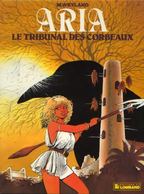 ARIA T 07 Le Tribunal Des Corbeaux EO BE LOMBARD 07/1986  Weyland Michel (BI1) - Aria