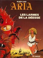 ARIA T 05 Les Larmes De La Déesse EO BE LOMBARD 01/1985  Weyland Michel (BI1) - Aria