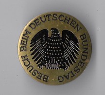 INSIGNE BADGE ALLEMAND BESUCH BEIM DEUTSCHEN BUNDESTAG - Alemania