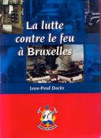 « La Lutte Contre Le Feu à BRUXELLES » DOCKX, J. – P. Ed. SIAMU, Bxl (non Daté) - Brandweer