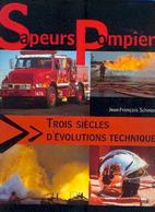 « Sapeurs Pompiers – 3 Siècles D’évolutions Techniques » SCHMAUCH, J.-F. – Ed. E.T.A.I., Boulogne-Billancourt (2004) - Feuerwehr