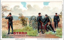 PUBLICITE -- BYRRH --  Artillerie - Pointaged'une Piece De Campagne - Publicidad