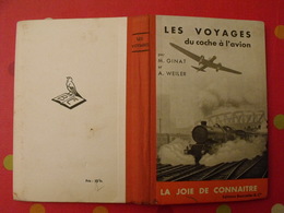 Les Voyages Du Coche à L'avion. Ginat Weiler. La Joie De Connaître. Bourrelier 1935. Bien Illustré - 1901-1940