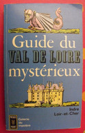 Guide Du Val De Loire Mystérieux. Indre, Loir-et-Cher. Presse Pocket Galerie Du Mystère 1966 Tchou - Centre - Val De Loire