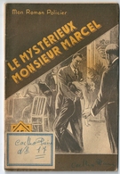 Mon Roman Policier N° 207 "Le Mystérieux Monsieur Marcel" René Thomas Editions Ferenczi - Ferenczi
