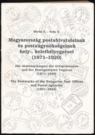 Márfai Á. - Szép E.: Magyarország Postahivatalainak és Postaügynökségeinek Hely- és Keletbélyegzései (1871-1920) - Other & Unclassified