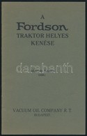 1926 A Fordson Traktor Helyes Kenése. Bp., Vacuum Oil Company Rt. Tűzött Papírkötésben, Jó állapotban. - Unclassified