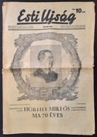 1938 Az Esti Ujság Június 18-i Száma Horthy Miklós 70. Születésnapjára Alkalmi Címlappal - Unclassified